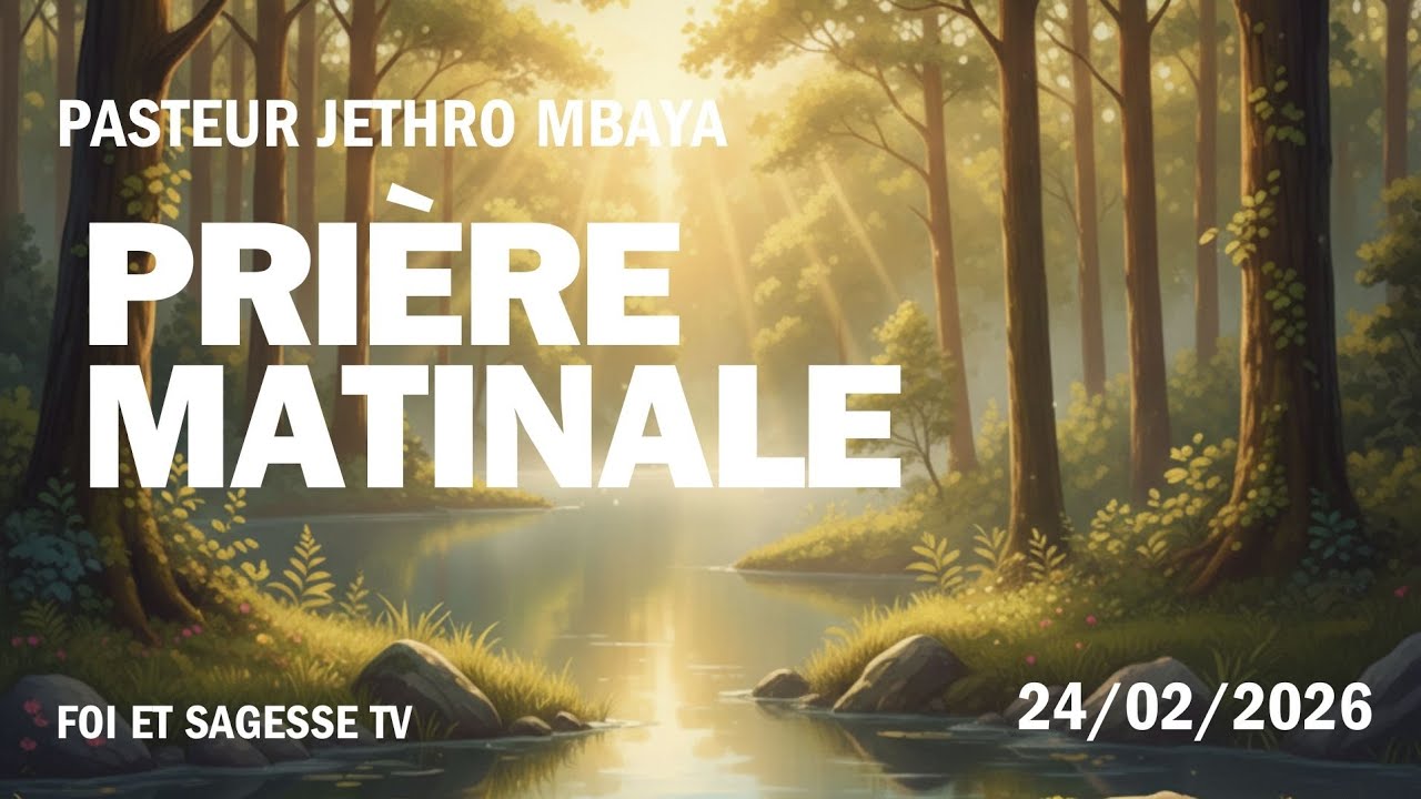 Prière matinale | pasteur Jethro Mbaya | 24/02/2026|  Job 4:1-9,17-21