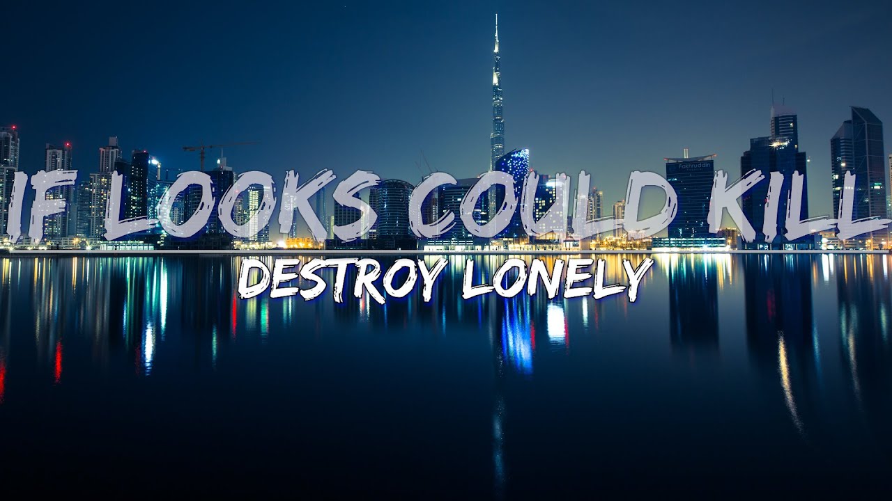Destroy Lonely - if looks could kill (Clean) (Lyrics) - Full Audio, 4k Video