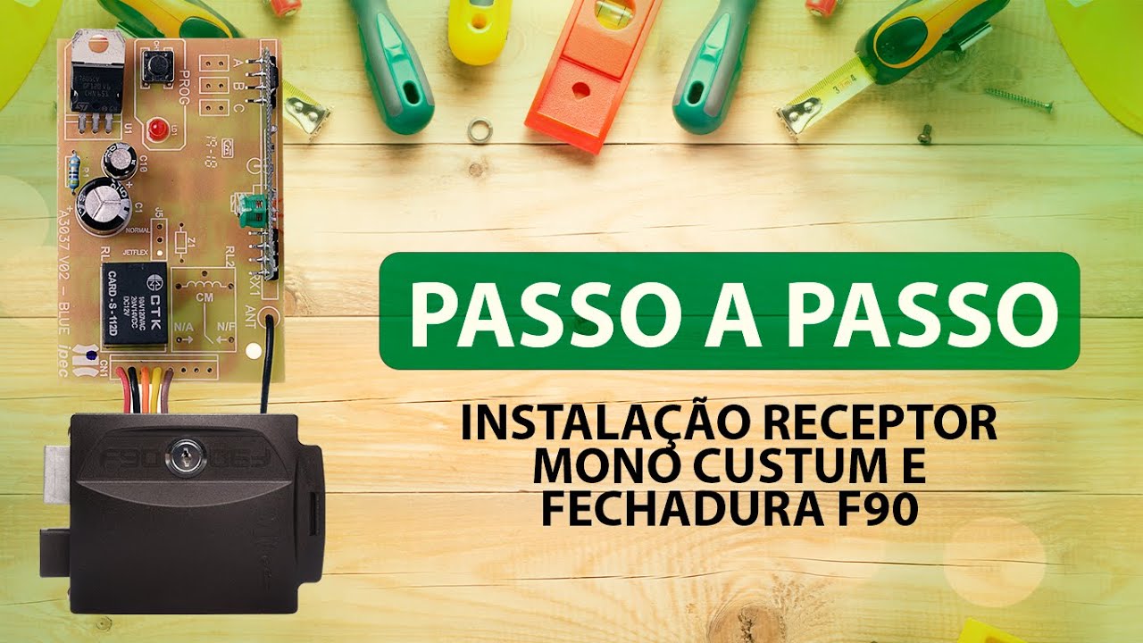 PASSO A PASSO INSTALAÇÃO RECEPTOR  MONO CUSTOM E  FECHADURA F90 IPEC