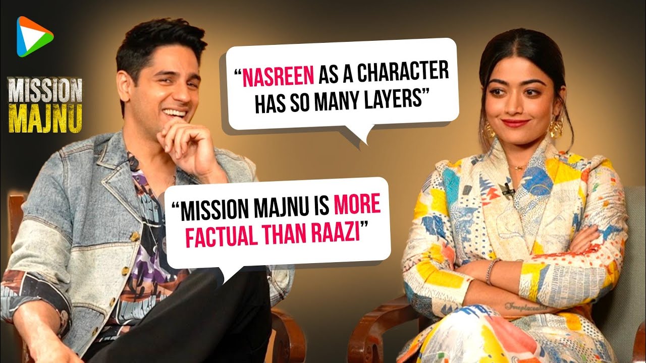 Sidharth Malhotra & Rashmika Mandanna: “Spies are the best actors in the world…” | Mission Majnu