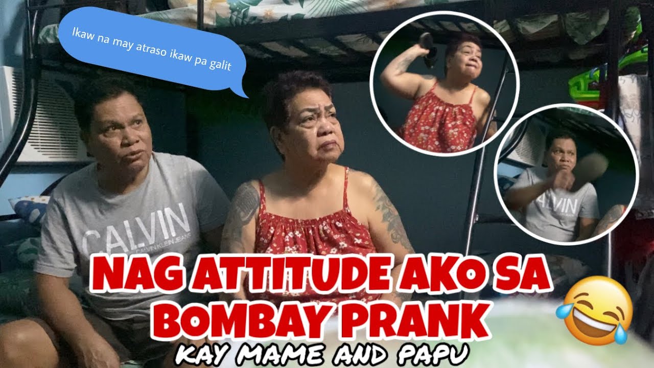 NAG ATTITUDE AKO SA BOMBAY PRANK KAY MAME AND PAPU