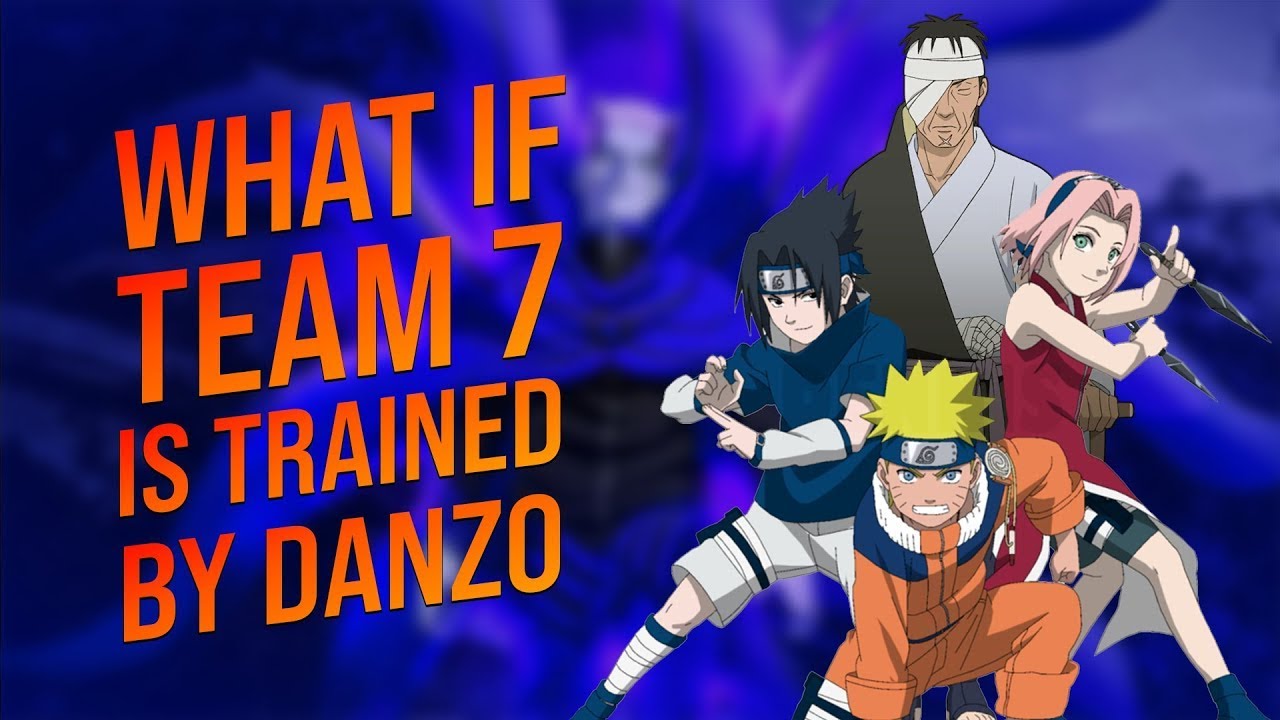 What if Team 7 was Trained by Danzo ( Part 1 )