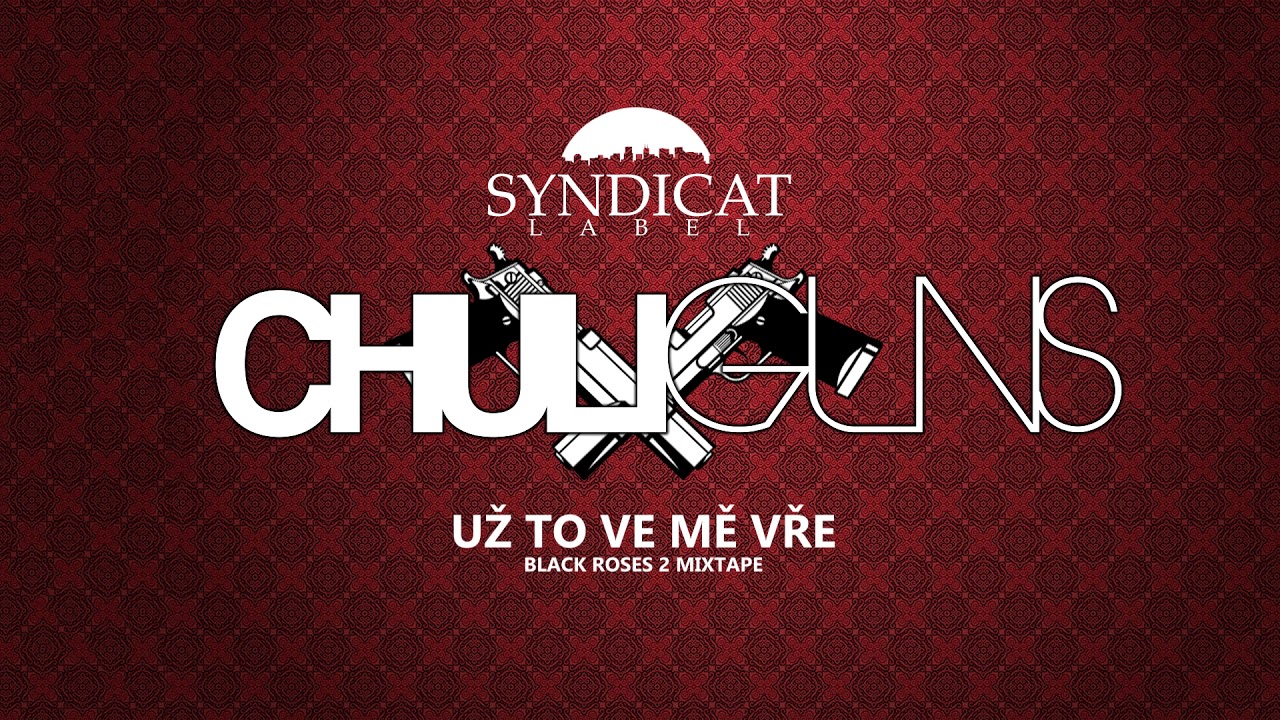 ChuliGuns - Už to ve mě vře //BR2 MIXTAPE