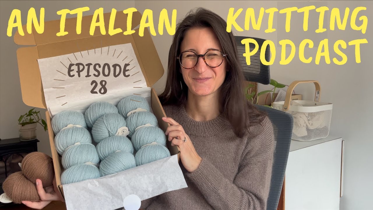 An Italian Knitting Podcast Ep. 28 | Stockholm Sweater, Italian Spring Shawlette, Terrazzo Sweater