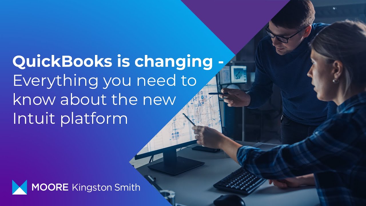 QuickBooks is changing - Everything you need to know about the new Intuit platform