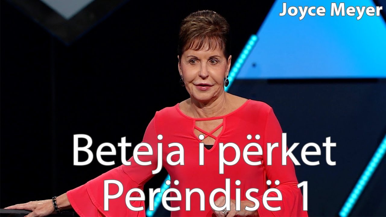 Beteja i përket Perëndisë 1 | Joyce Meyer