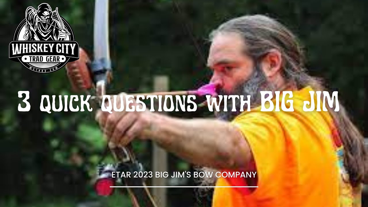 Big Jim with Big Jim's Bow Company ETAR 2023   4K
