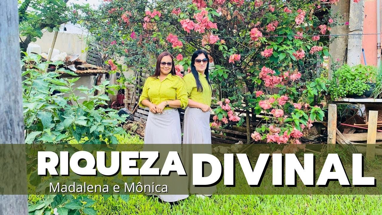 RIQUEZA DIVINAL - MADALENA E MÔNICA