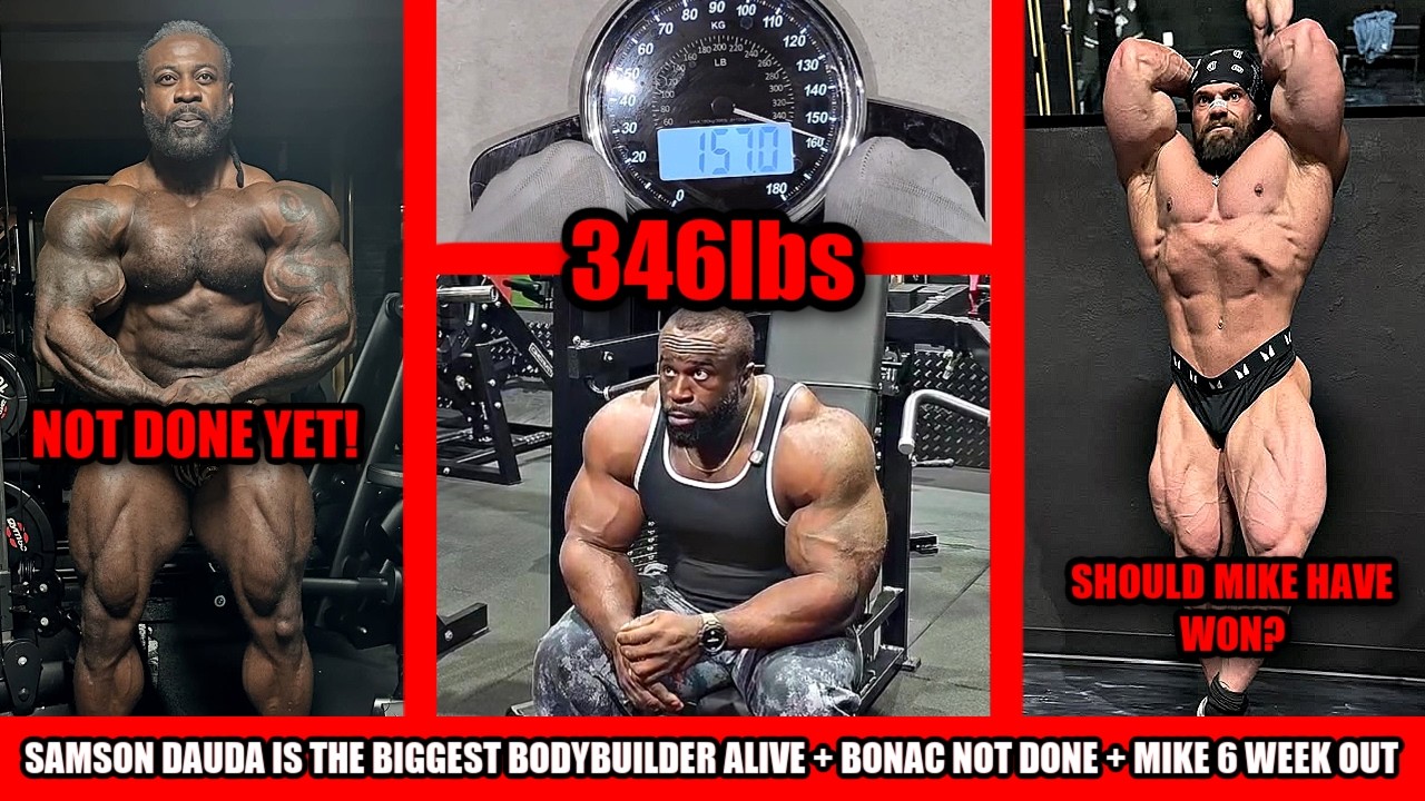 Samson Dauda is the BIGGEST Pro Bodybuilder Alive! + William Bonac Not Done  + Should Mike Have Won?