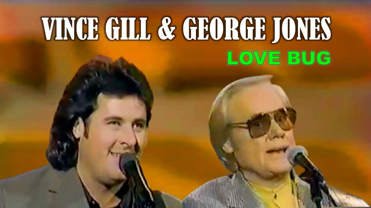 VINCE GILL & GEORGE JONES - Love Bug