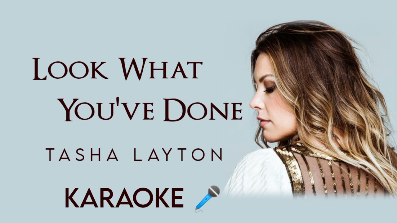Tasha Layton - Look What You've Done (Karaoke 🎤)