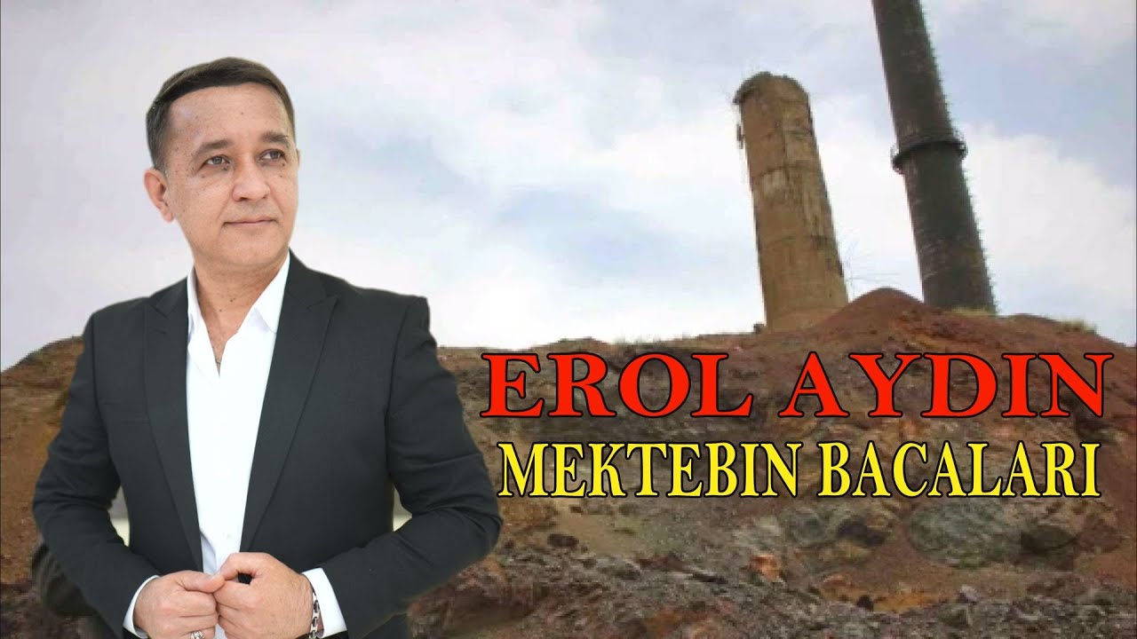 Erol Aydın - Mektebin Bacaları