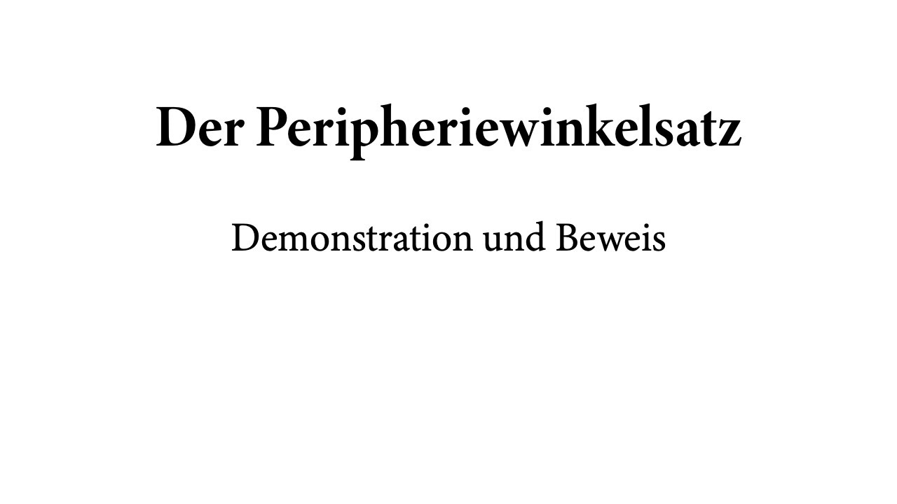 Der Peripheriewinkelsatz | Demonstration und Beweis