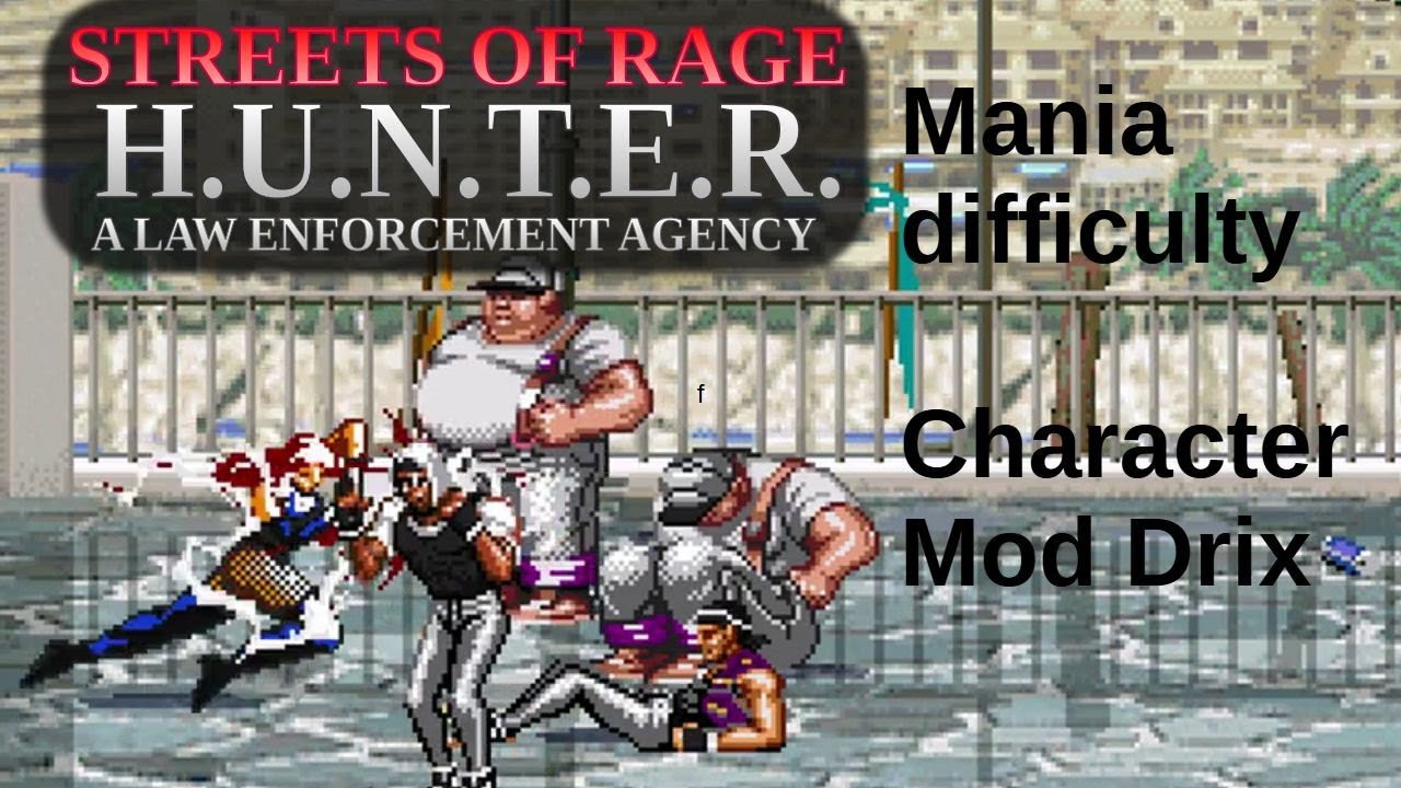 Streets of Rage: HUNTER (Drix, mania gameplay)