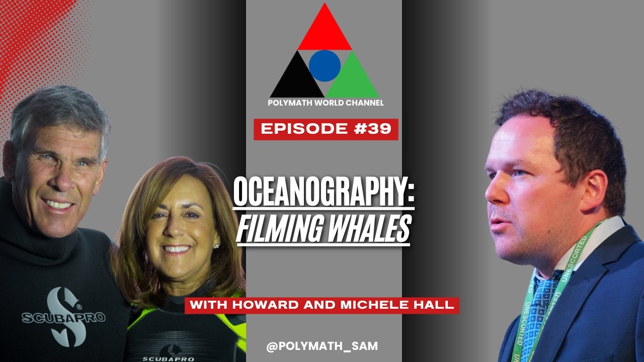 Filming Blue Whales Underwater | Howard & Michele Hall on Oceanography | Polymath World Epi - 39