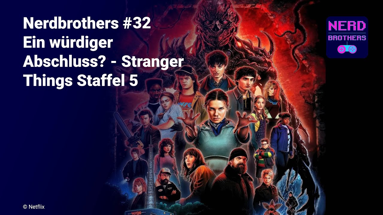 Ein würdiger Abschluss? - Stranger Things Staffel 5 - Nerdbrothers #32