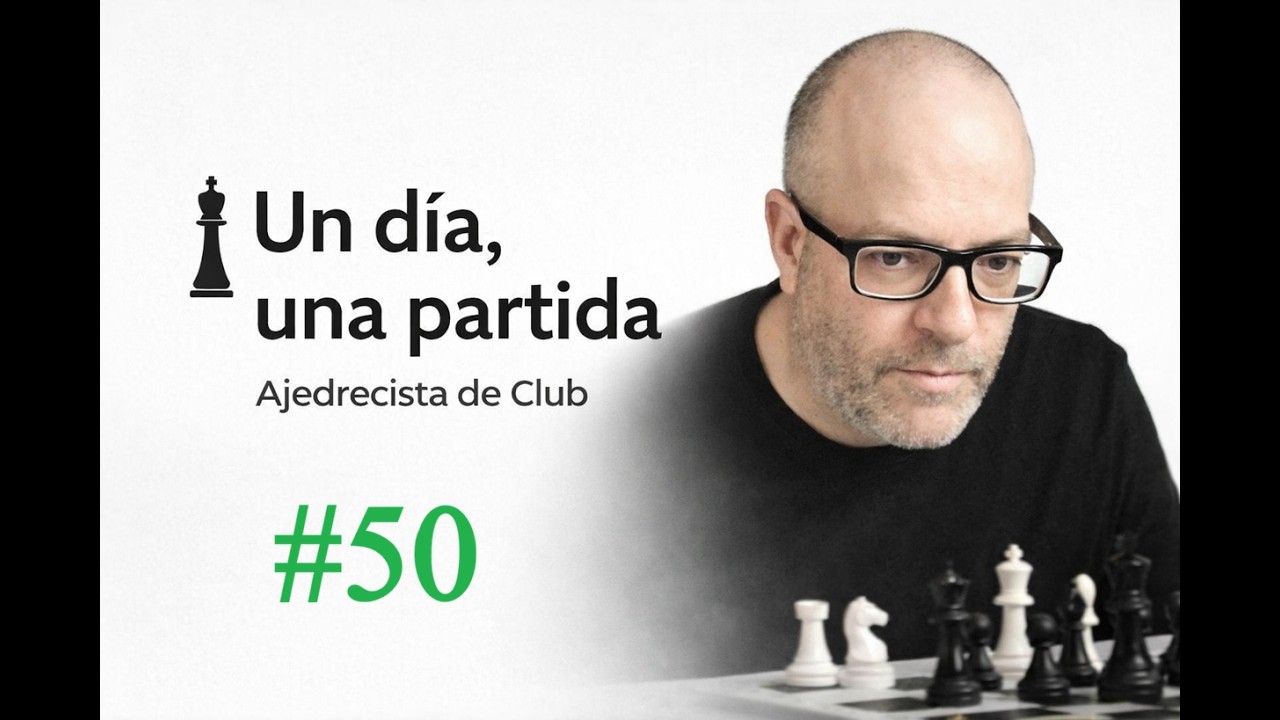 Un día una partida. Partida 050 #roadto2100 ELO Actual 2011