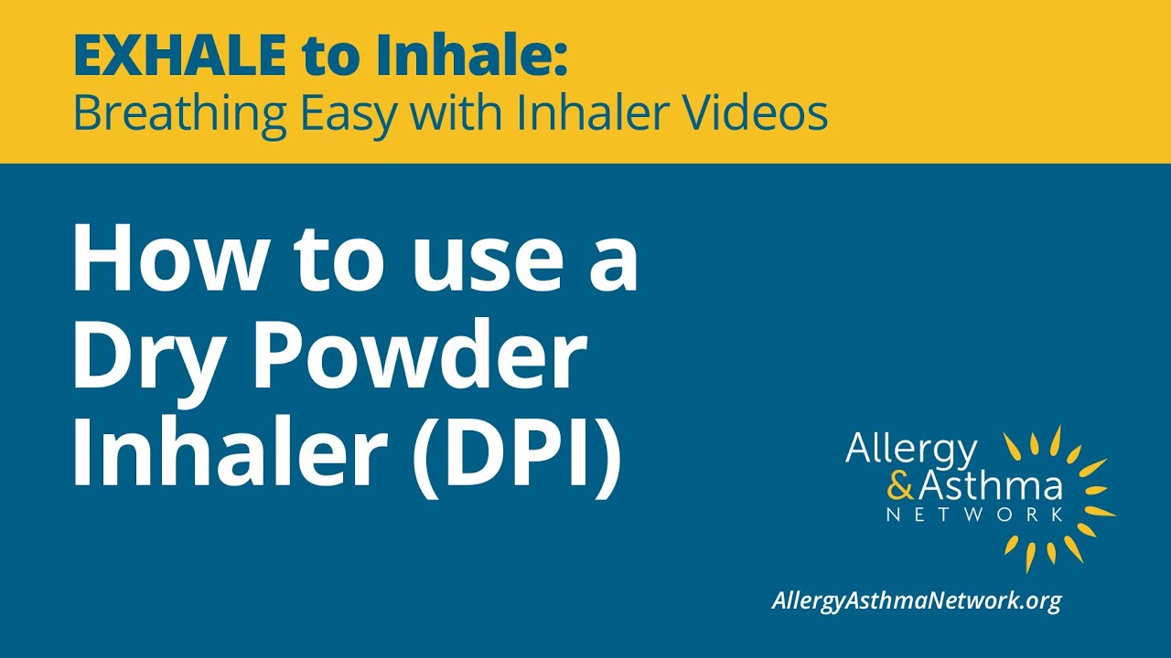 How to use a Dry Powder Inhaler (DPI)