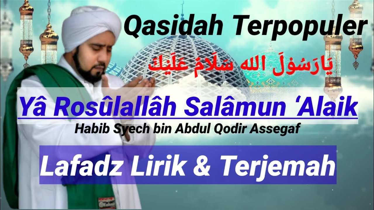Lafadz Lirik Terjemah Ya Rasulallah Salamun 'Alaik - Habib Syech