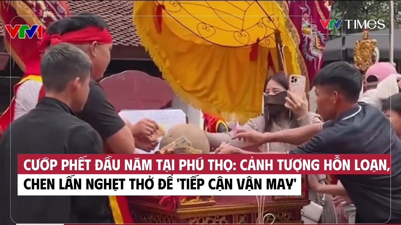 Cướp phết đầu năm tại Phú Thọ: Cảnh tượng hỗn loạn, chen lấn nghẹt thở để 'tiếp cận vận may'