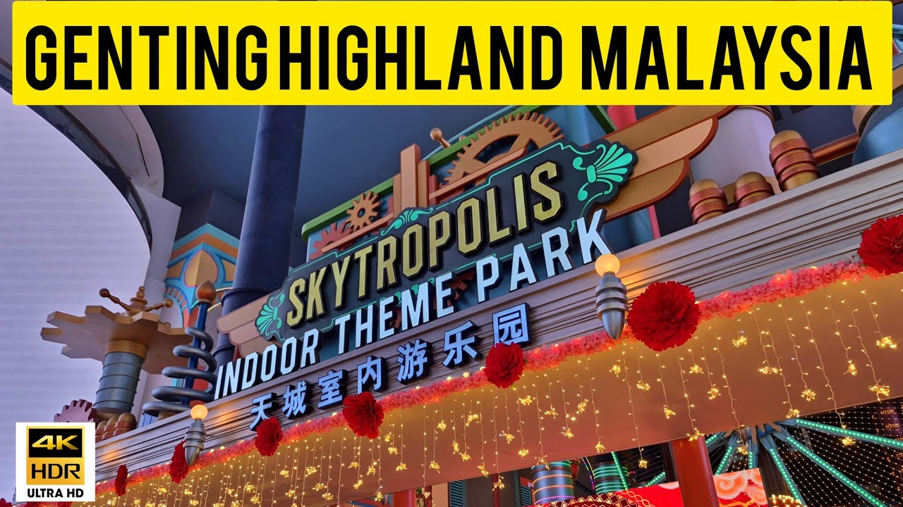 4K WALK TOUR OF INDOOR THEME PARK SKYTROPOLIS GENTING HIGHLAND, MALYASIA.