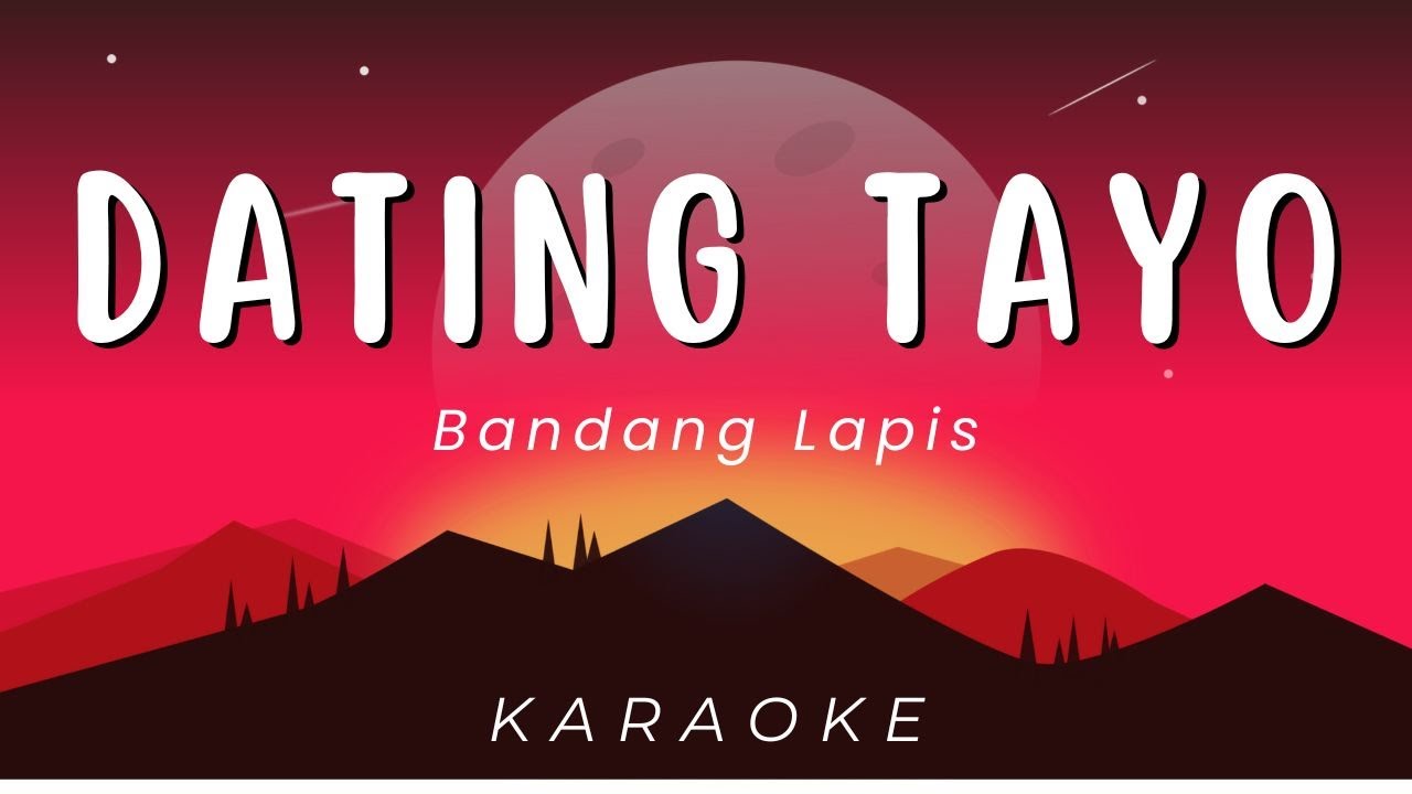 Bandang Lapis - Dating Tayo | KARAOKE VERSION