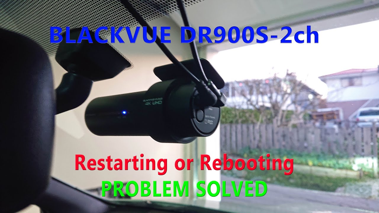 Finally!! Fixed my Blackvue DR900S-2ch that has been frequently Restarting or Rebooting