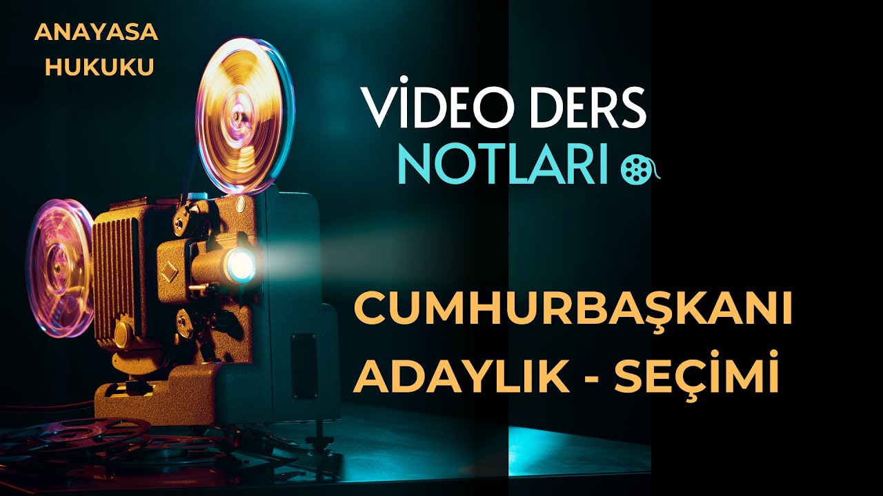 Cumhurbaşkanlığına Adaylık ve Seçimi