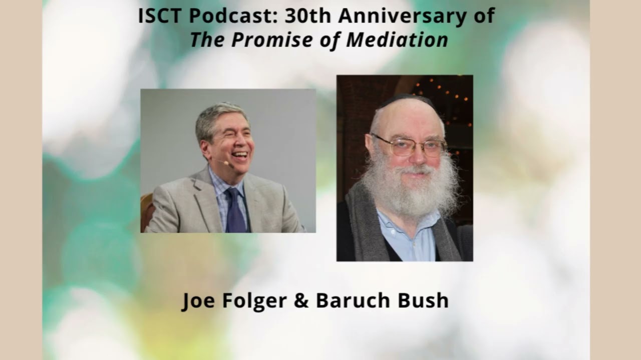 ISCT Podcast - Promise Conversations with Joe Folger and Baruch Bush