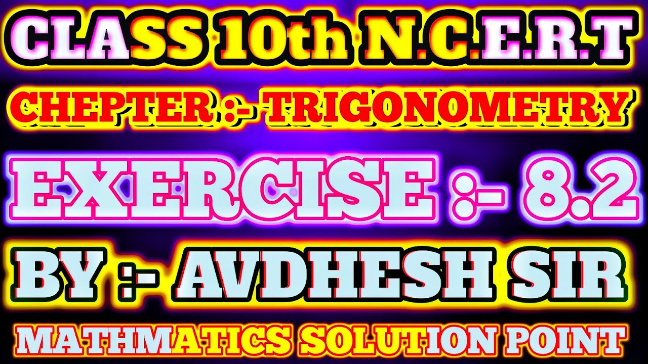 Class 10th chapter TRIGONOMETRY exercise 8.2 By Avdhesh sir BSEB&CBSE 