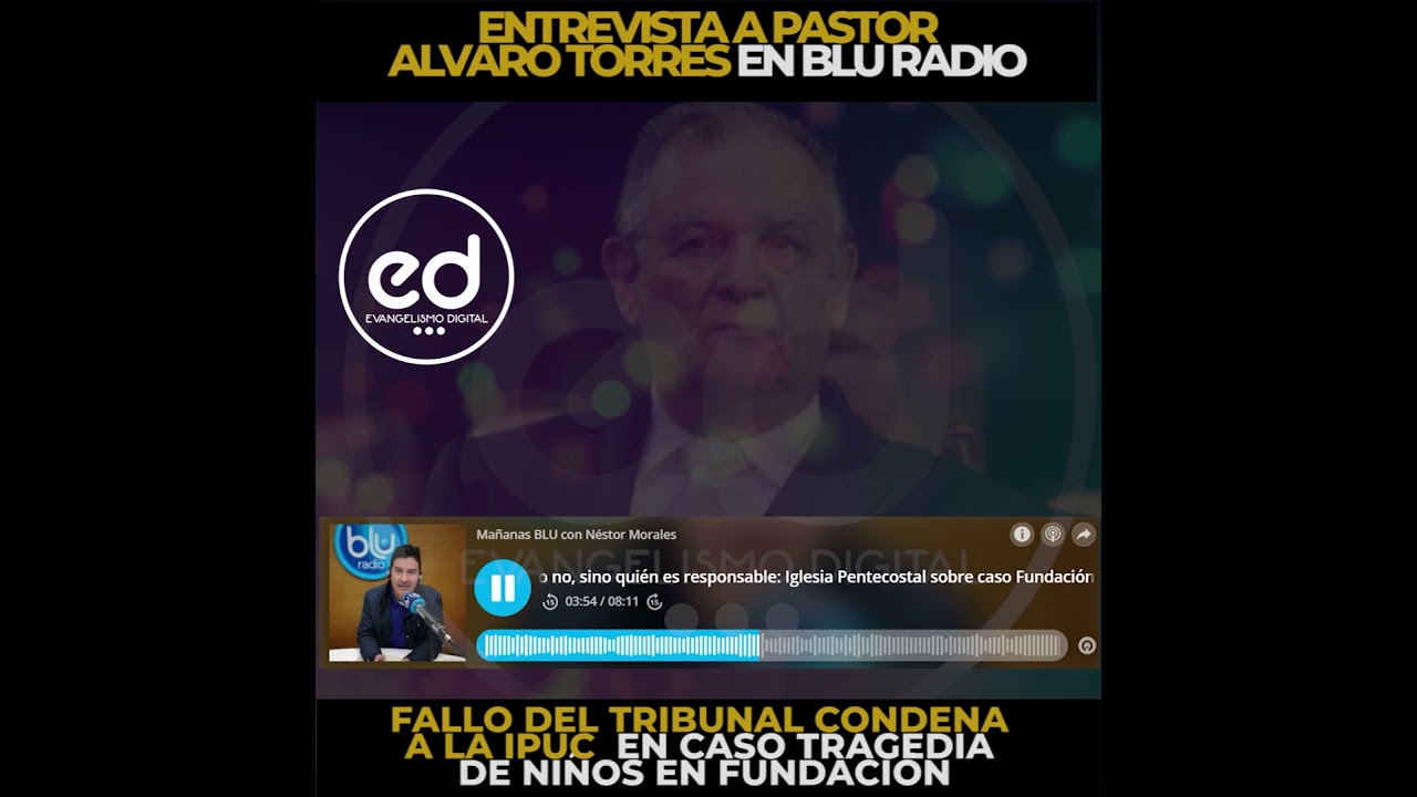 DECLARACIONES DEL PASTOR ALVARO TORRES SOBRE FALLO QUE CONDENA A LA IPUC