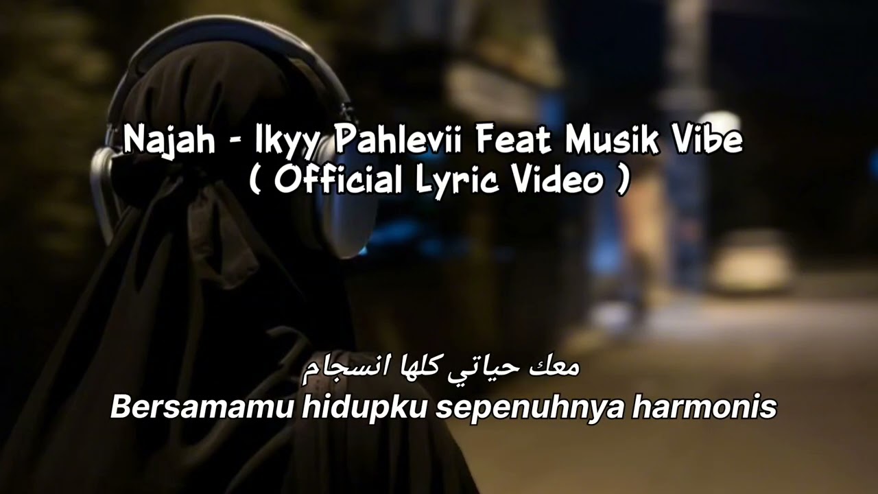 Najah - Ikyy Pahlevii Feat Musik Vibe ( Official Lyric Video ) 
