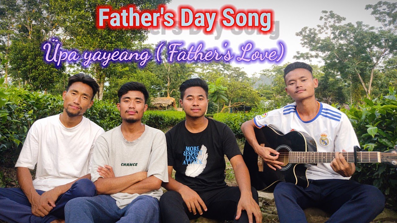 Üpa yayeang || Father's day Song 2024 || 16/06/2024 || Original ||