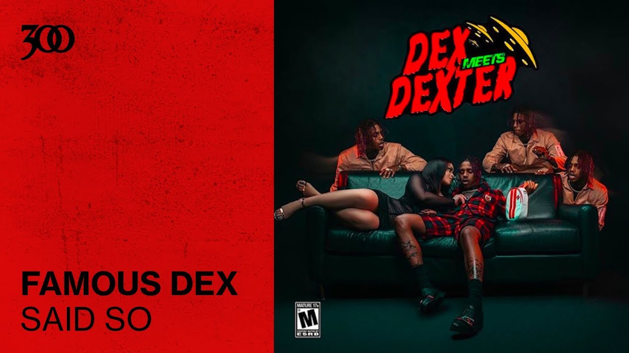 Famous Dex - Said So | 300 Ent (Official Audio)