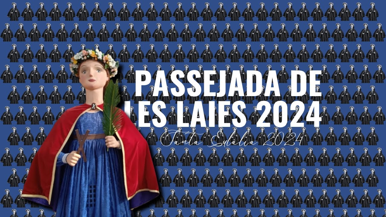 Passejada de les Laies 2024 || Festes de Santa Eulàlia 2024