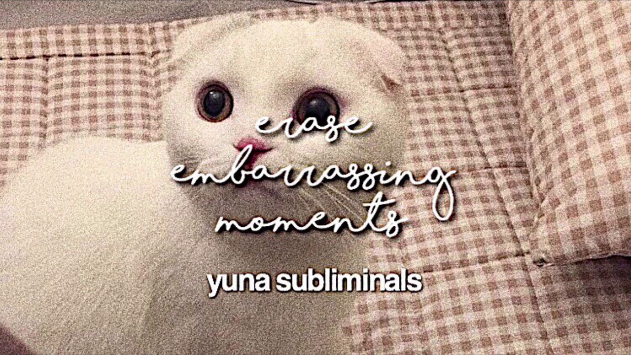 ERASE EMBARASSING / REGRETFUL MOMENTS | yuna subliminals *forced & powerful*