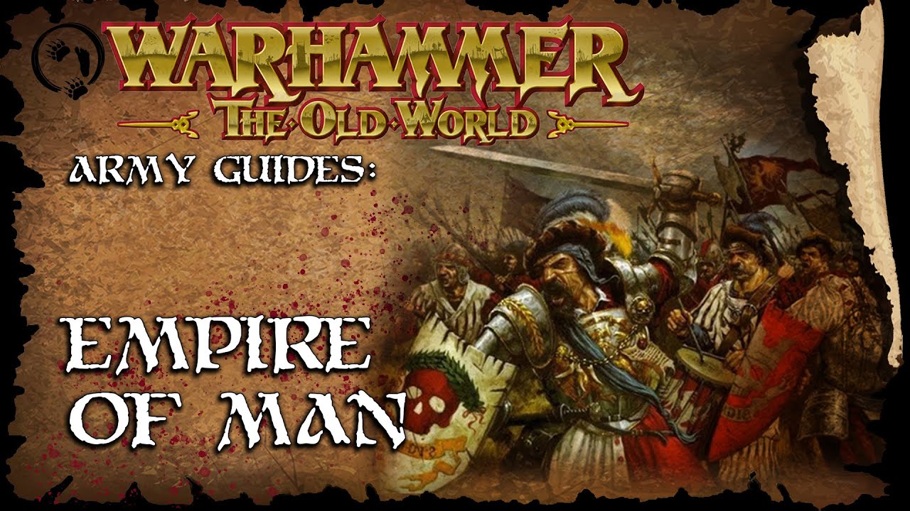 The Empire of Man  - The Old World Faction Guide - Warhammer Fantasy