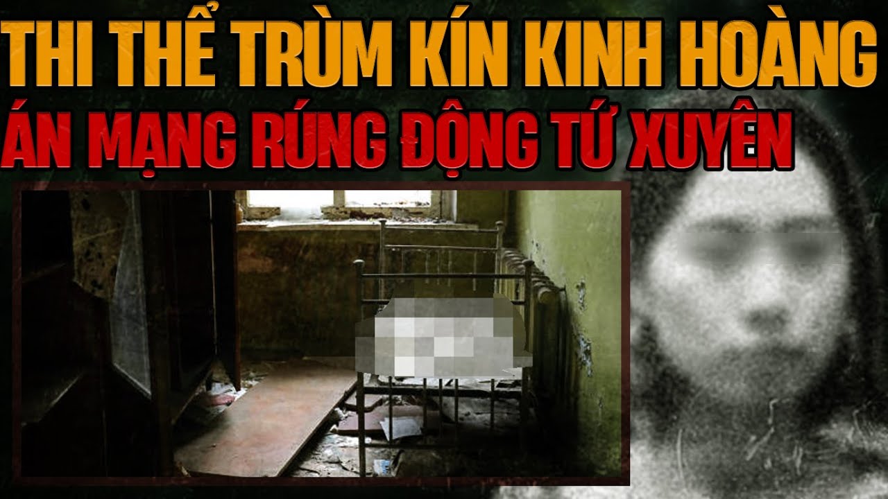 Kỳ Án Trung Quốc: Thi Đáng Sợ Thể Trùm Kín Trong Phòng Ngủ