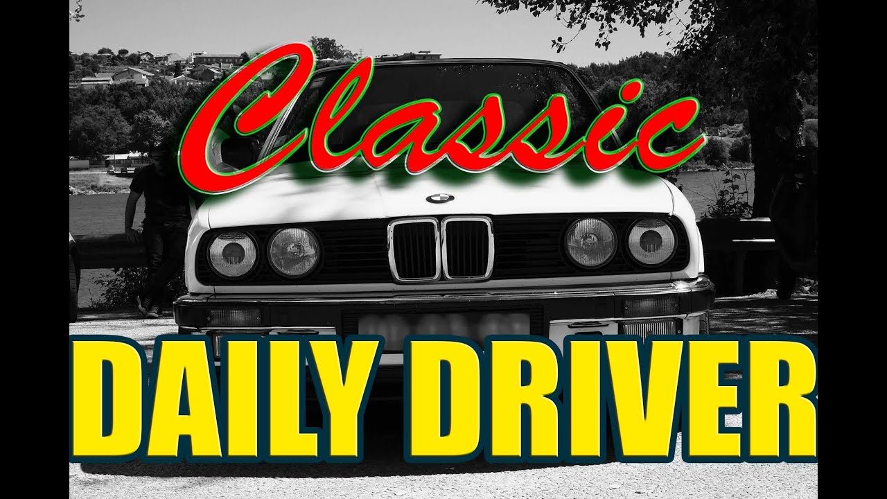 Top 5 Reasons why you should Daily a CLASSIC CAR - Second Edition
