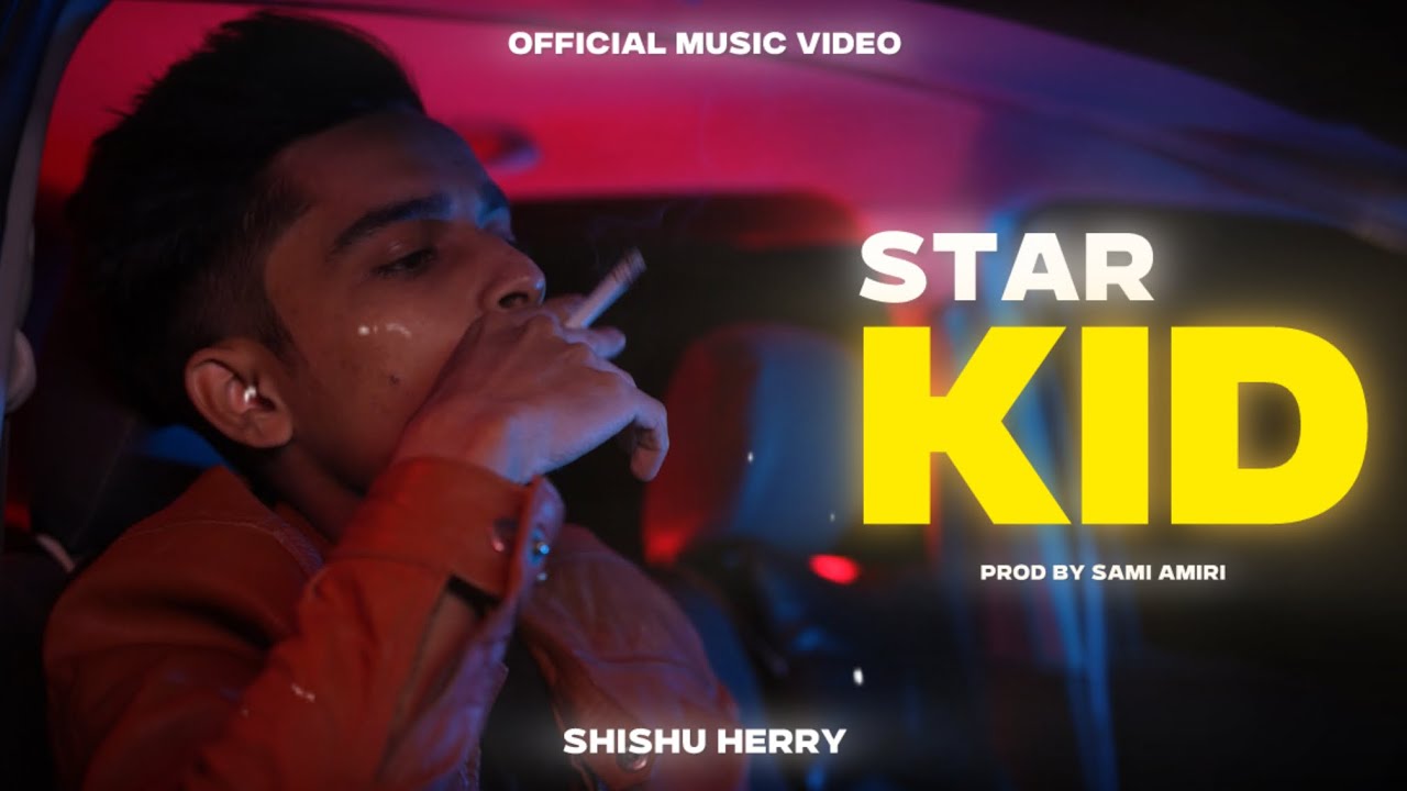 STAR KID - SHISHU HERRY | PROD BY @Sami10amiri
