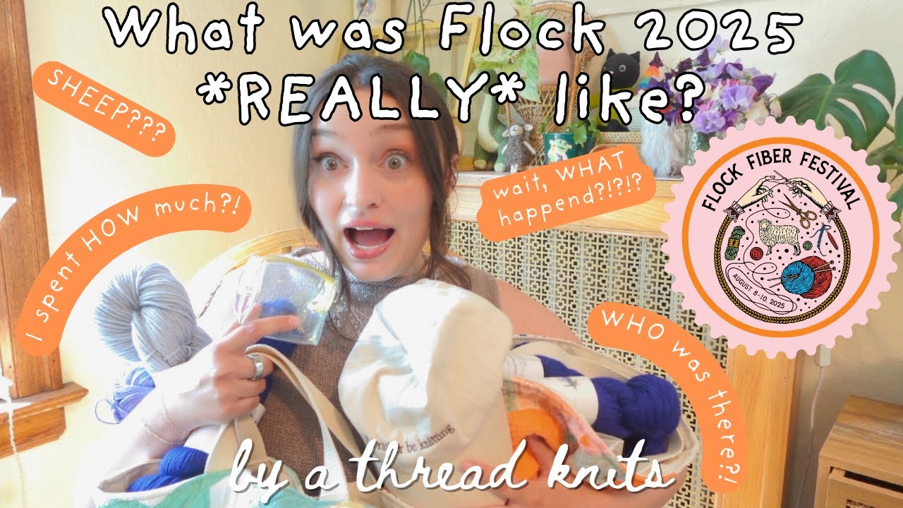 What is Flock Fiber Festival *REALLY* like?? My Flock 2025 Recap, Experience, and Haul