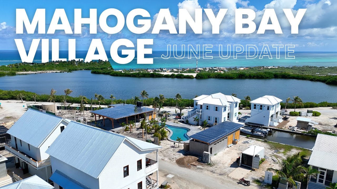 Unveiling Mahogany Bay Village's June Progress