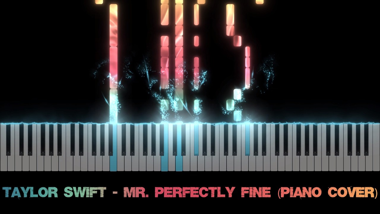 Taylor Swift - Mr. Perfectly Fine (Piano Cover)