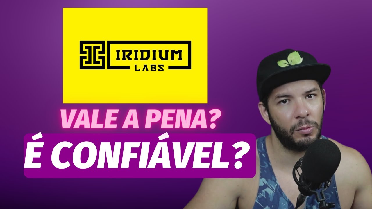 IRIDIUM LABS &Eacute; UMA MARCA BOA E CONFI&Aacute;VEL?