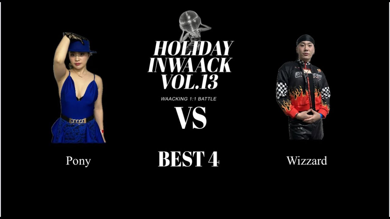 HOLIDAY IN WAACKING 13TH _ PONY VS WIZZARD (Semi final)