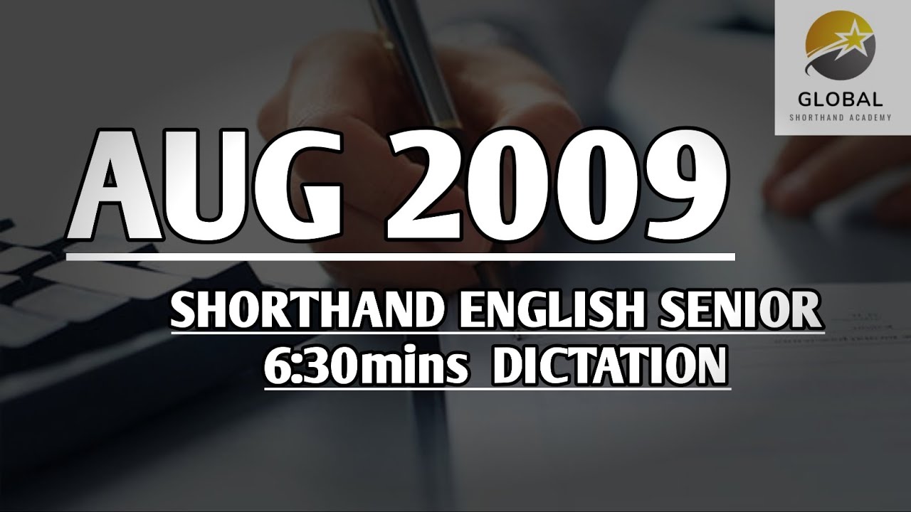AUG 2009 SHORTHAND ENGLISH SENIOR SPEED 6:30mins DICTATION 🔊✍🏼🏆✨