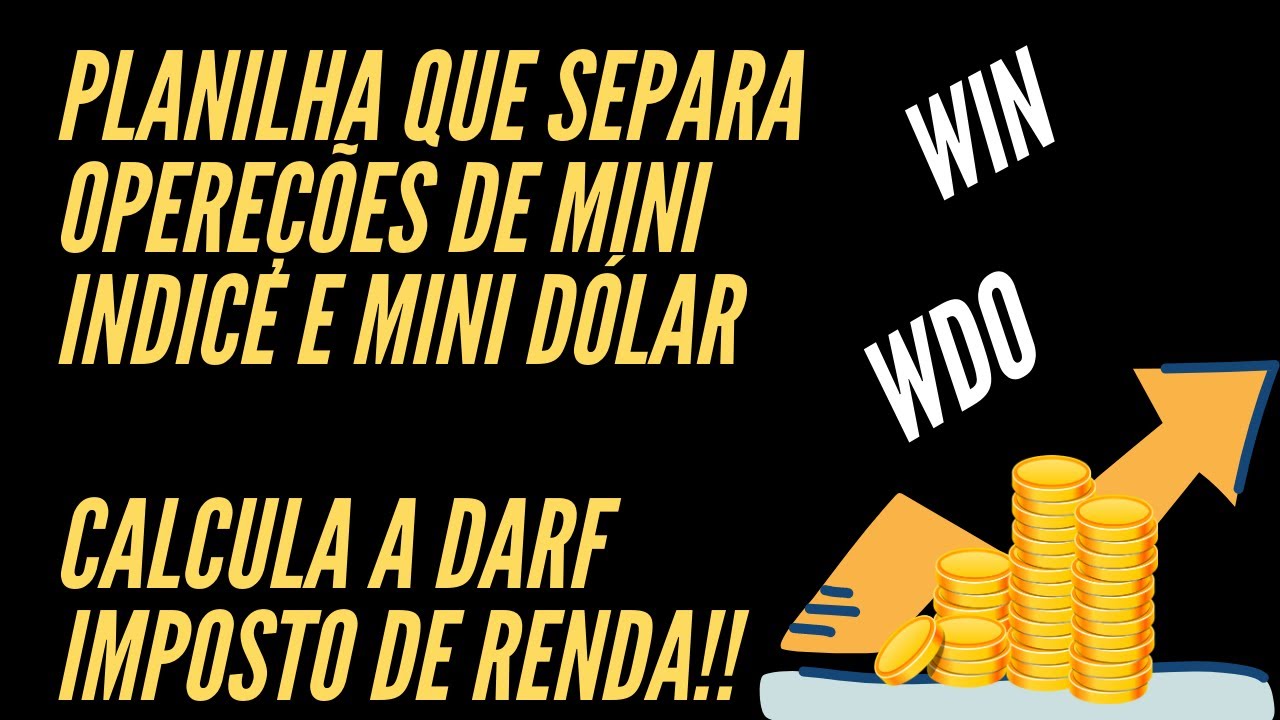 Planilha day trade que separa opera&ccedil;&otilde;es mini indice e mini dolar e calcula o DARF, imposto de renda.