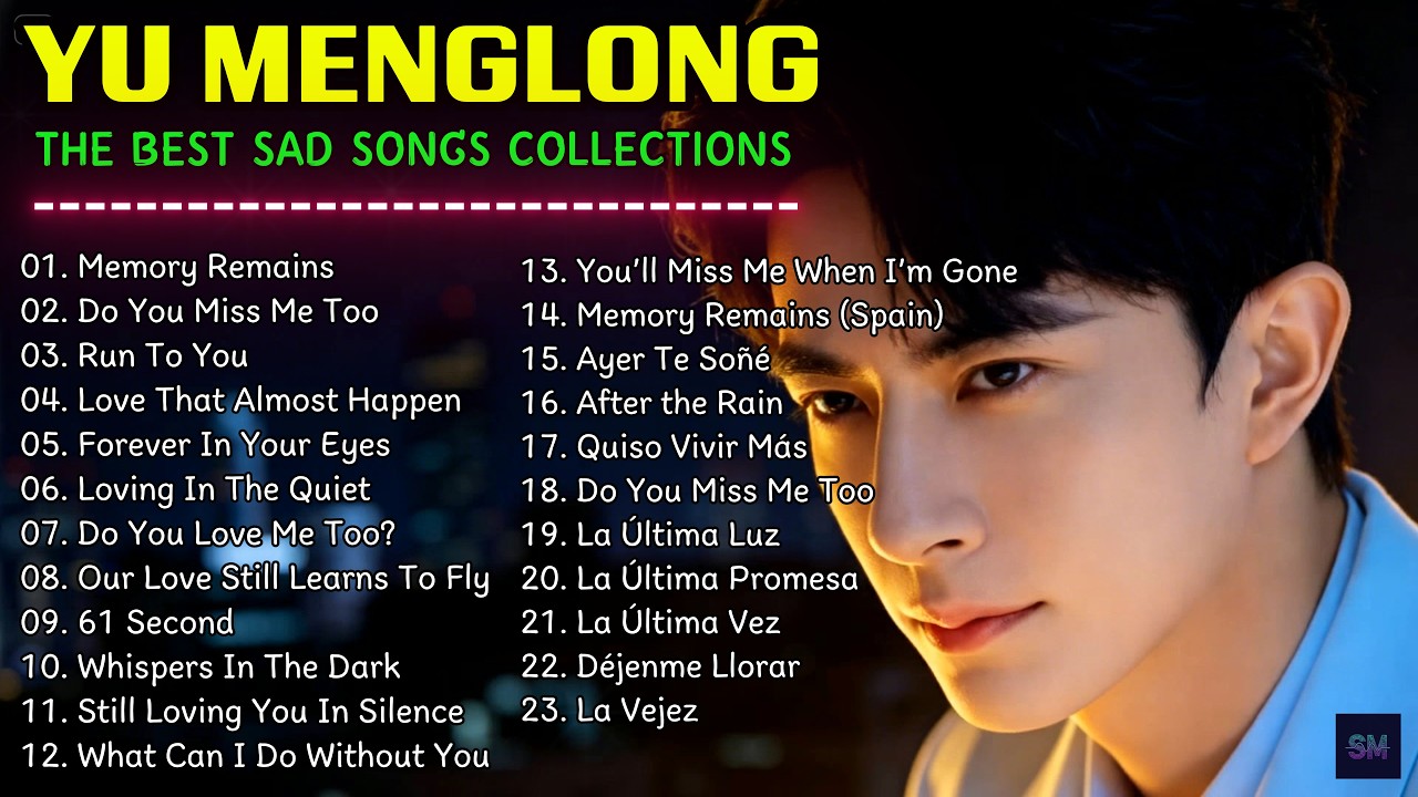 YU MENGLONG &mdash; The Saddest Songs You&rsquo;ll Ever Feel 💔 | HEARTBREAKING SONG LYRIC PLAYLISTS #yumenglong