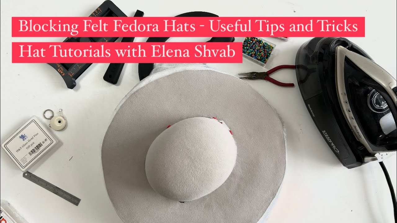 How to Block Felt Fedora Hat - Tips and Tricks. Hat tutorials with Elena Shvab Millinery, London