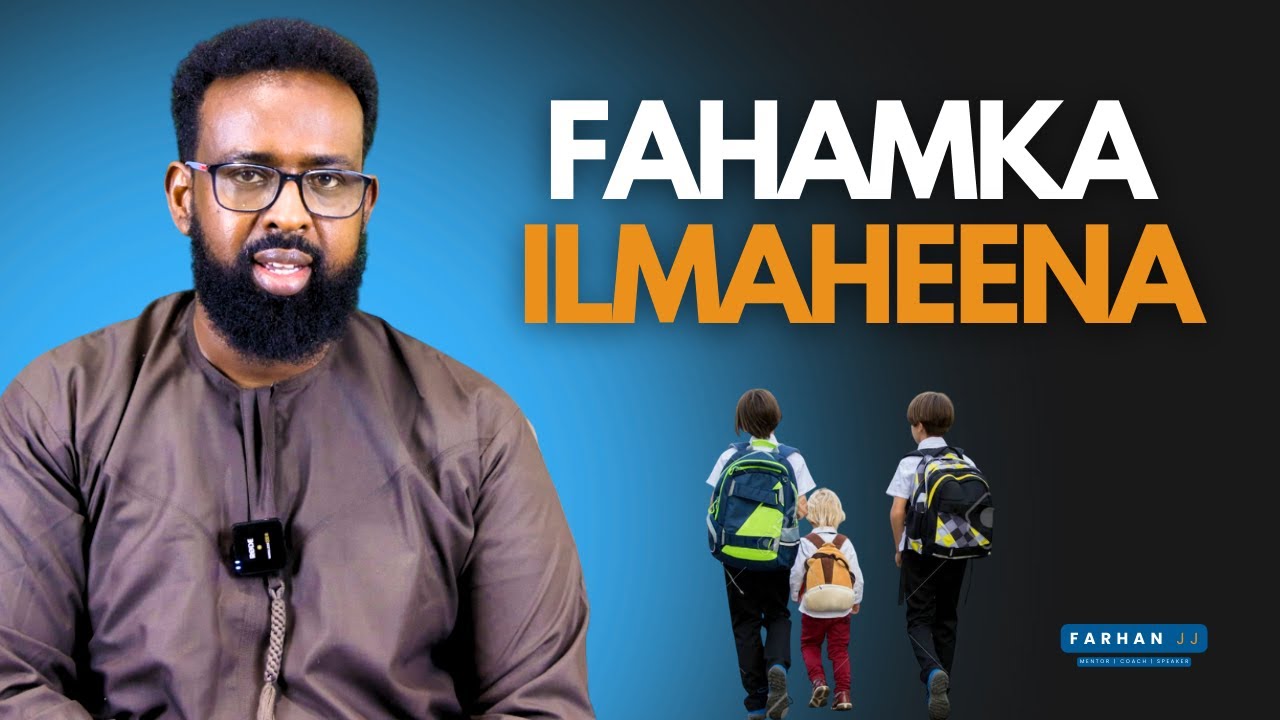 FAHAMKA ILMAHEENA IYO NOLOSHEENA